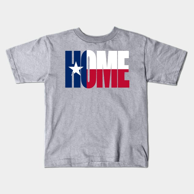 Texas Home - State Flag Kids T-Shirt by DonDota